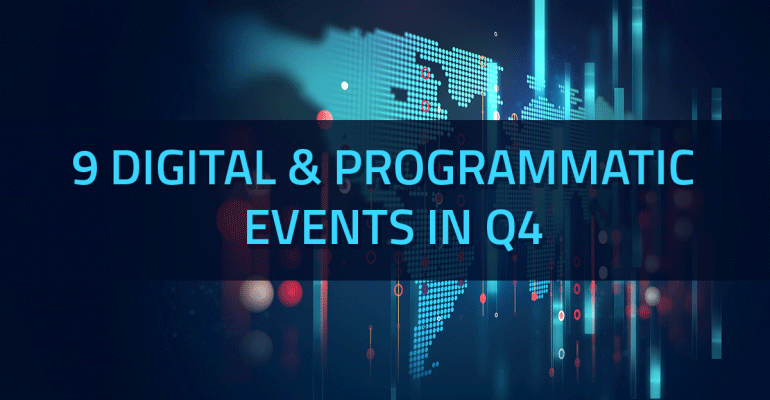 9 Digital & Programmatic Events in Q4 2017