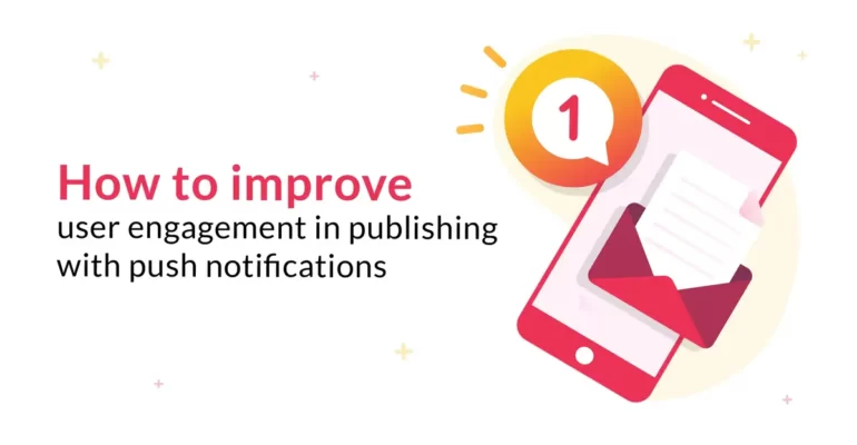 How to improve user engagement in publishing with push notifications?